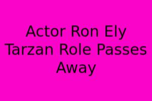 Actor Ron Ely, Tarzan Role, Passes Away