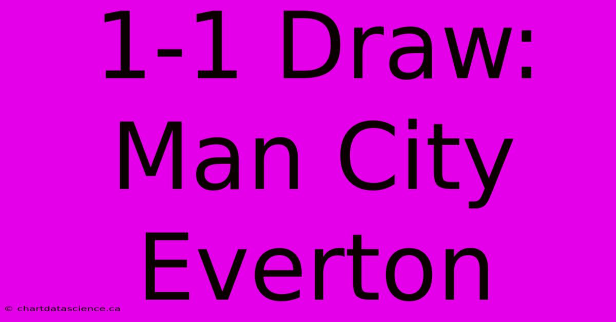 1-1 Draw: Man City Everton