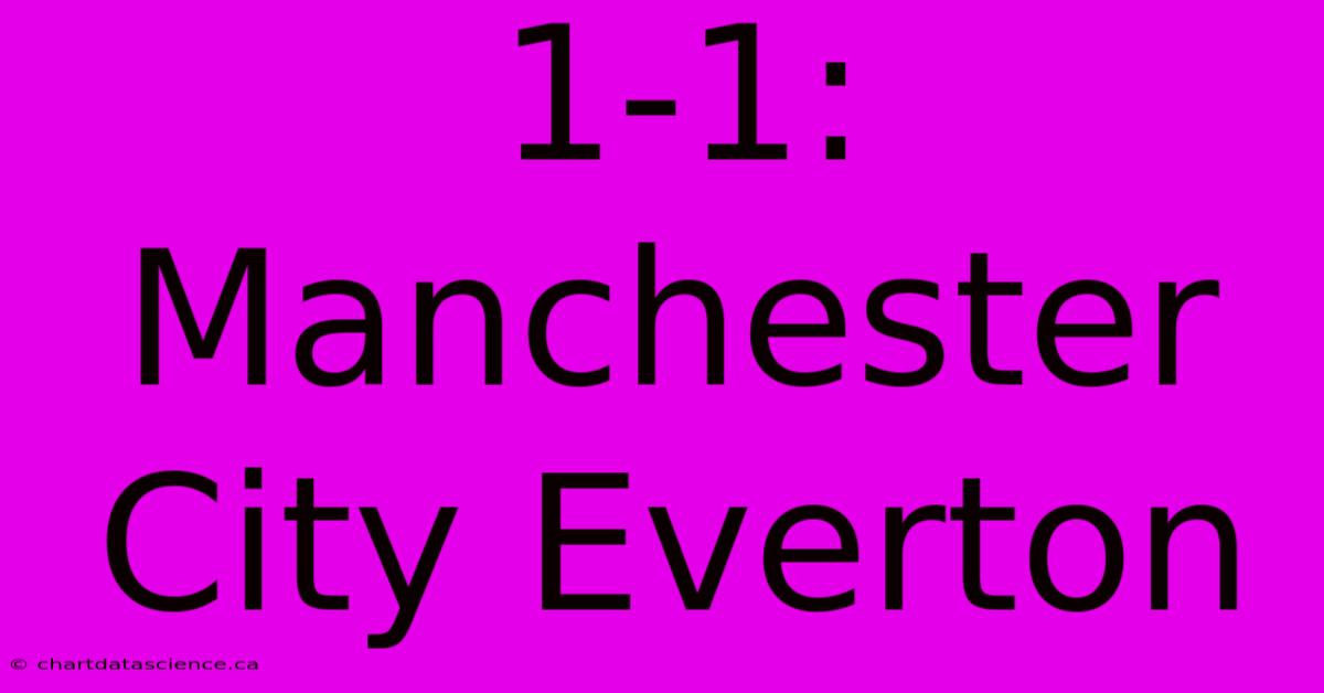 1-1: Manchester City Everton