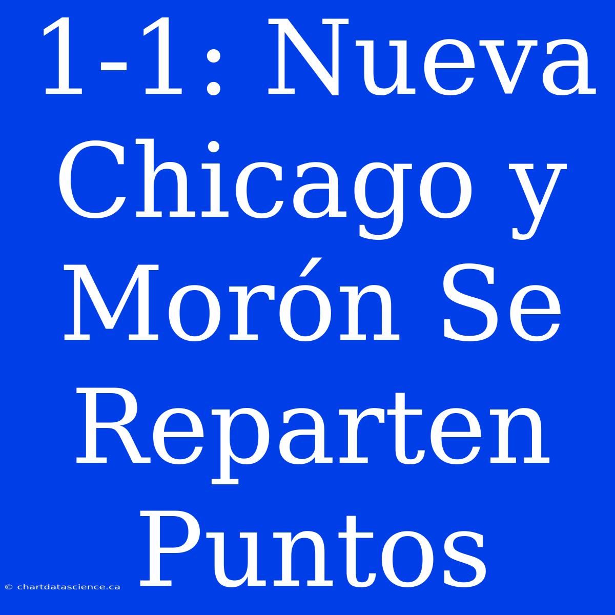 1-1: Nueva Chicago Y Morón Se Reparten Puntos