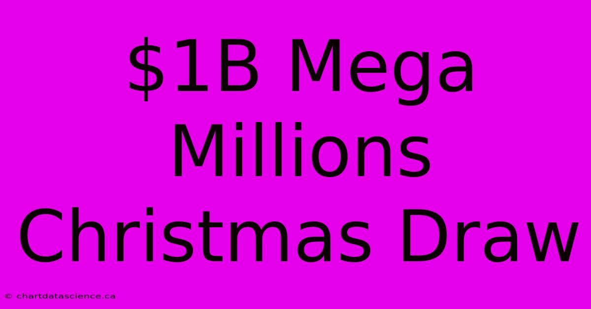 $1B Mega Millions Christmas Draw