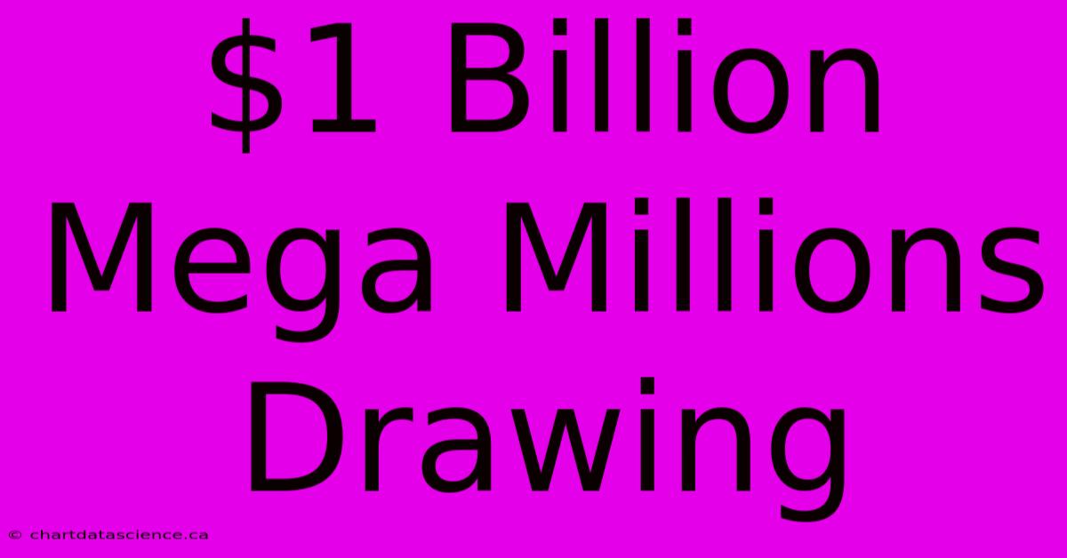 $1 Billion Mega Millions Drawing