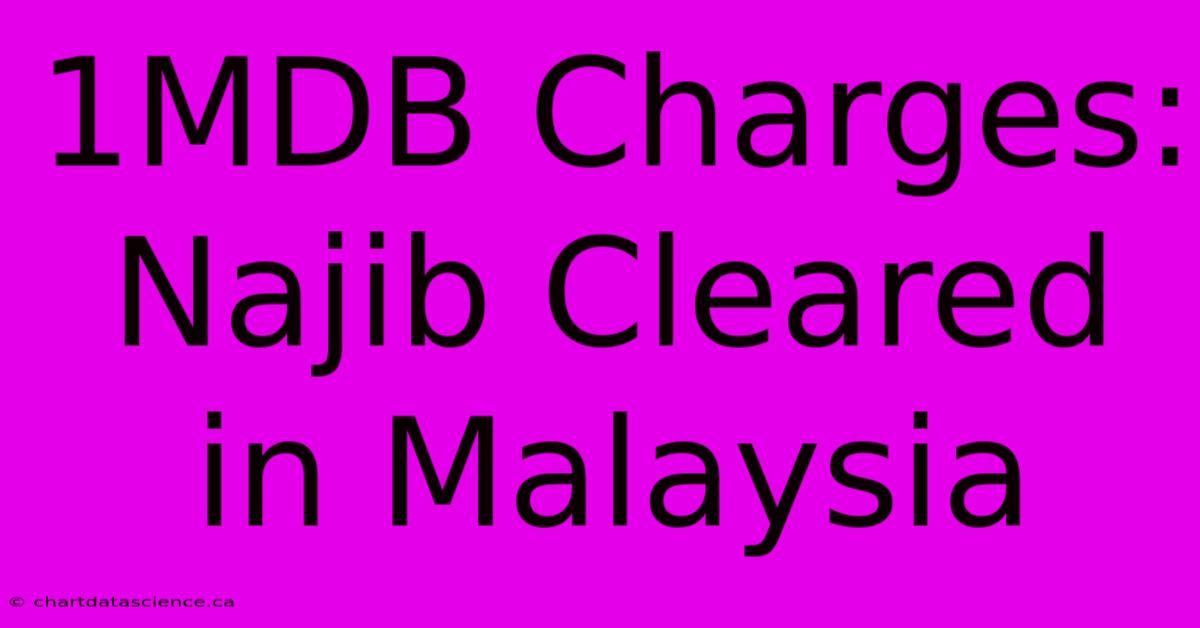 1MDB Charges: Najib Cleared In Malaysia 