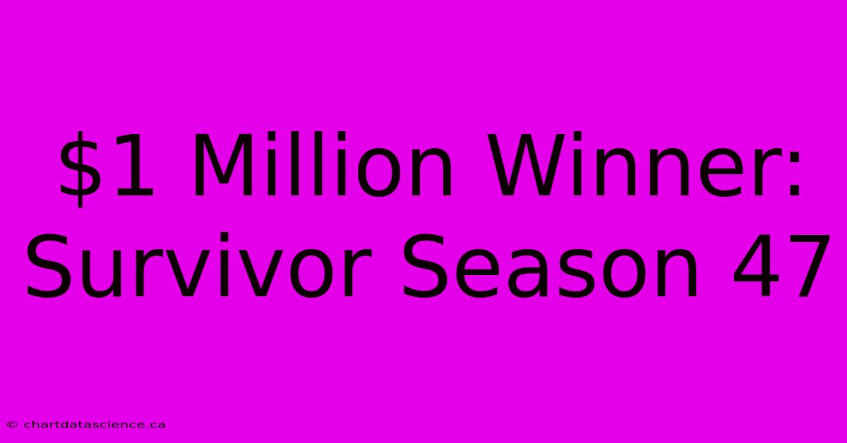 $1 Million Winner: Survivor Season 47