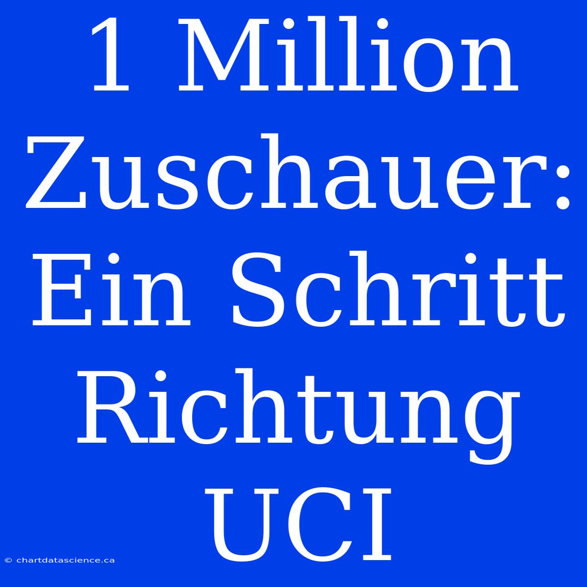 1 Million Zuschauer: Ein Schritt Richtung UCI