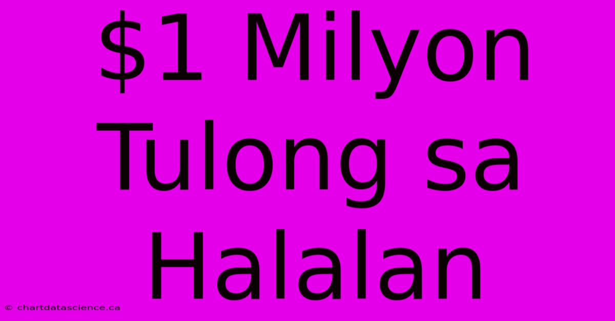 $1 Milyon Tulong Sa Halalan