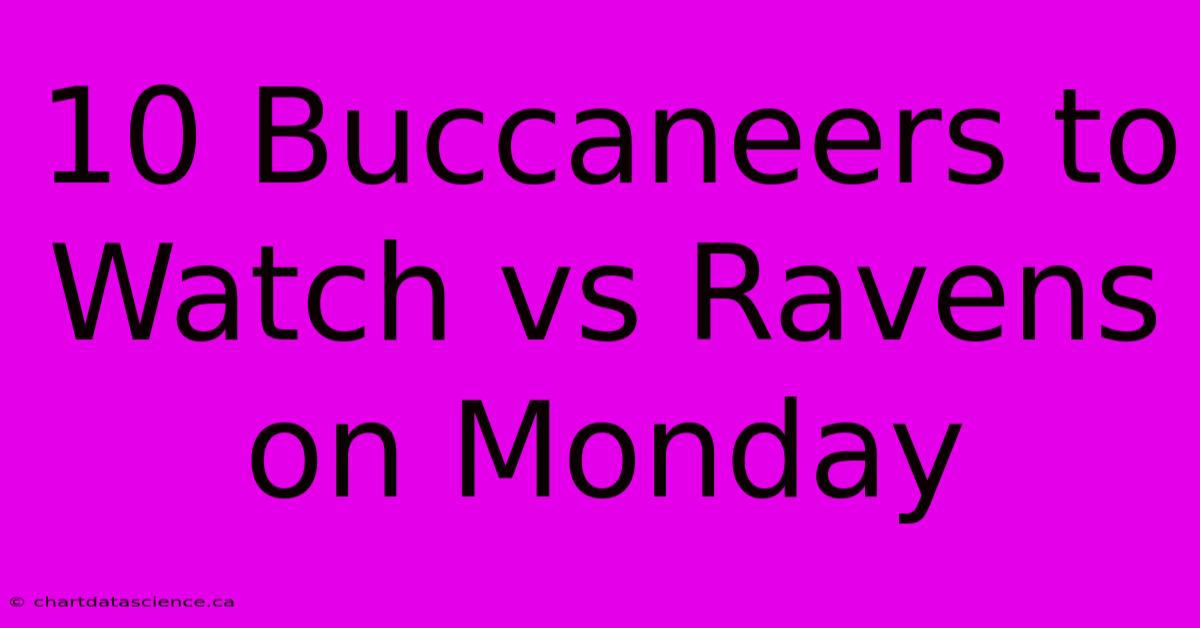 10 Buccaneers To Watch Vs Ravens On Monday