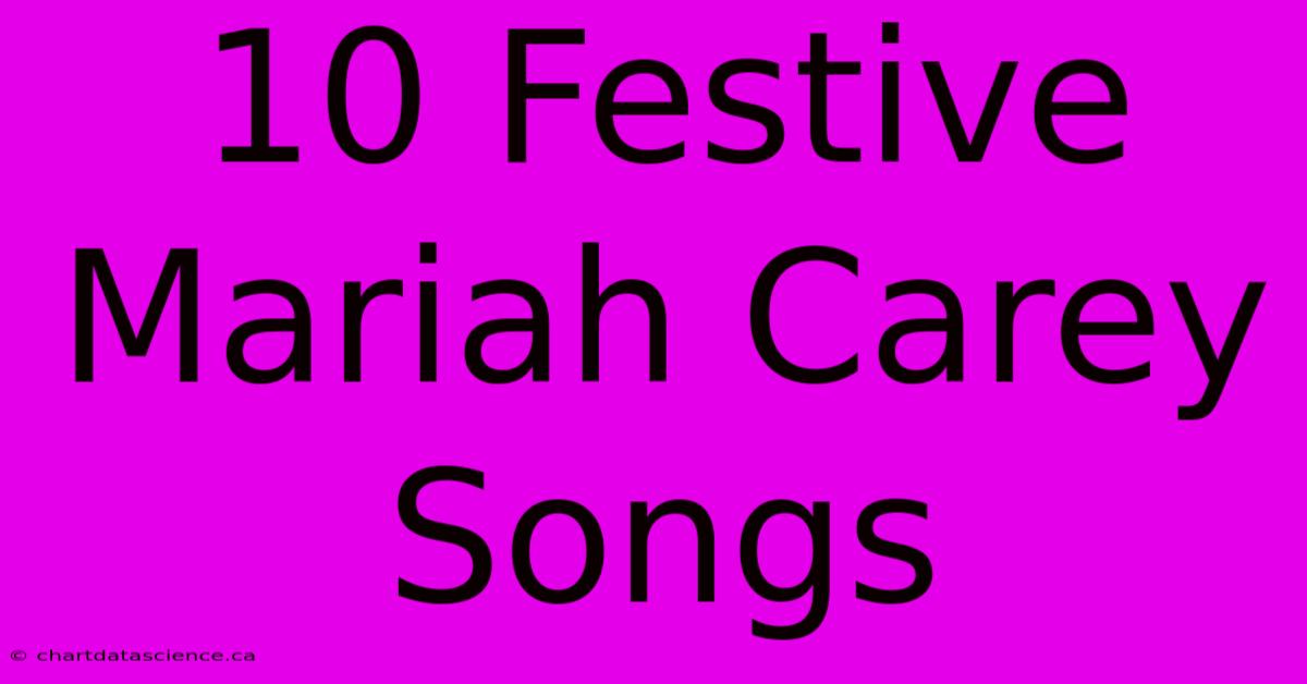 10 Festive Mariah Carey Songs