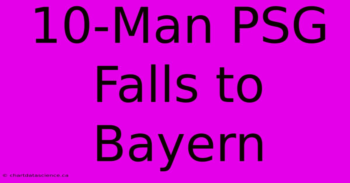 10-Man PSG Falls To Bayern