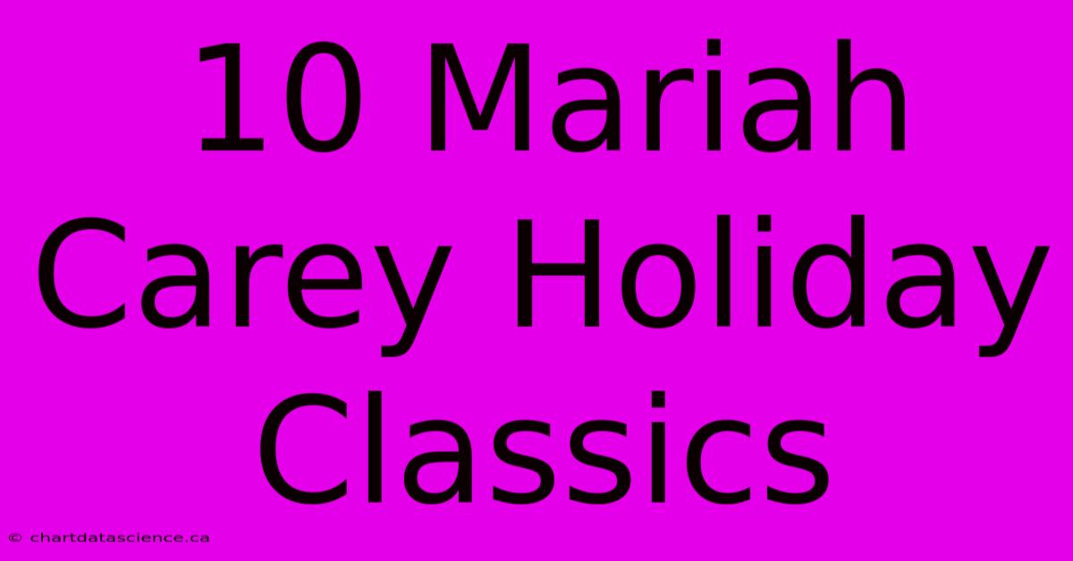 10 Mariah Carey Holiday Classics