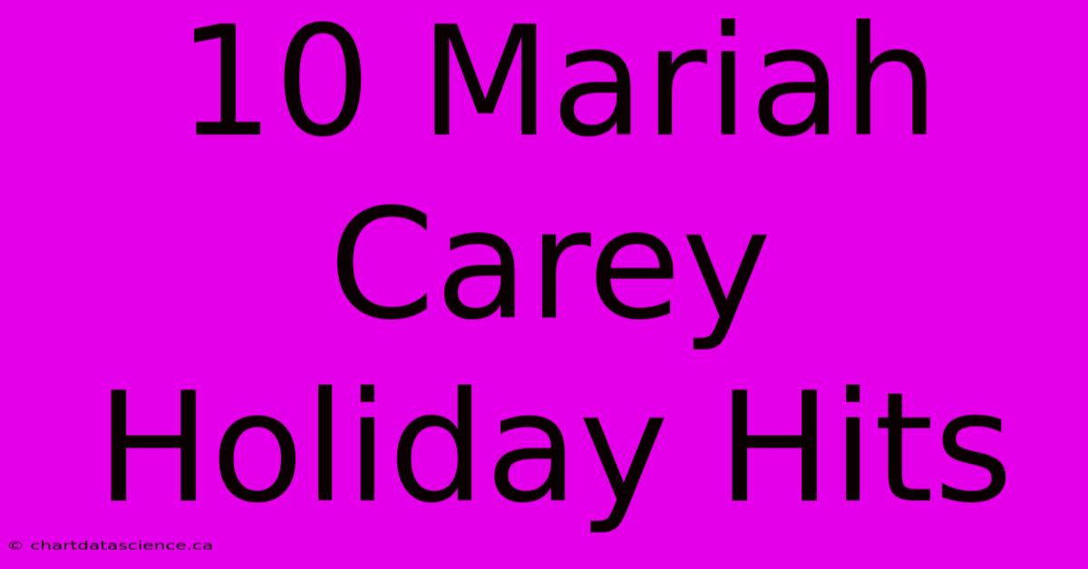 10 Mariah Carey Holiday Hits