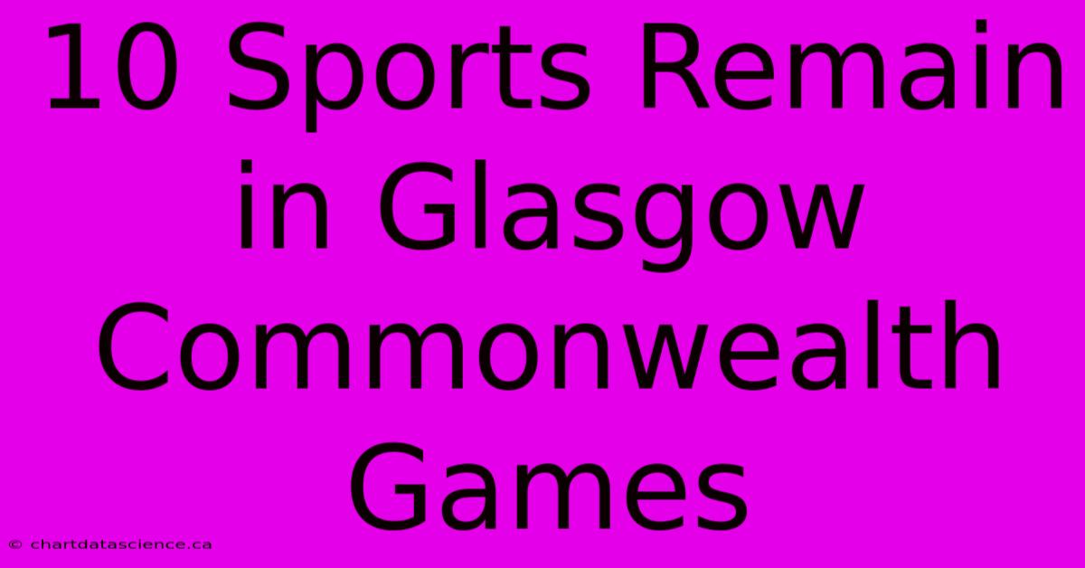 10 Sports Remain In Glasgow Commonwealth Games