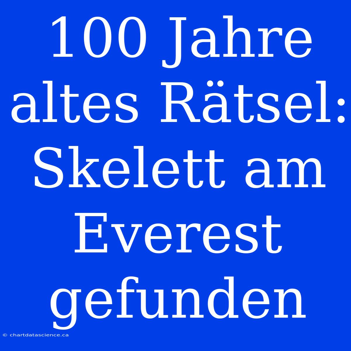 100 Jahre Altes Rätsel: Skelett Am Everest Gefunden