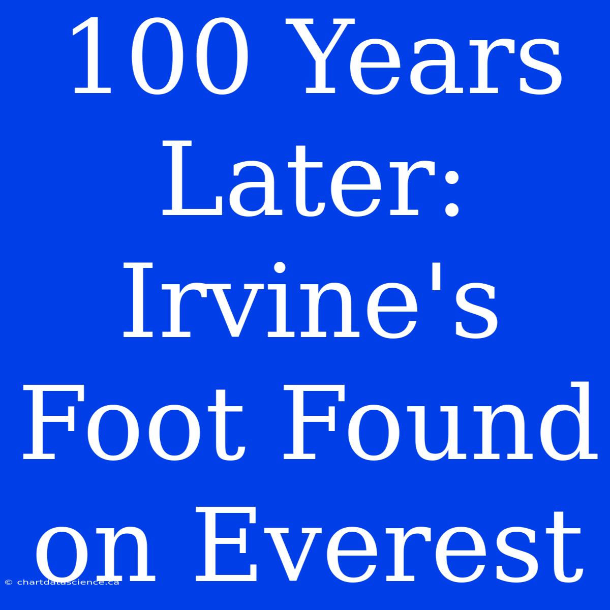 100 Years Later: Irvine's Foot Found On Everest