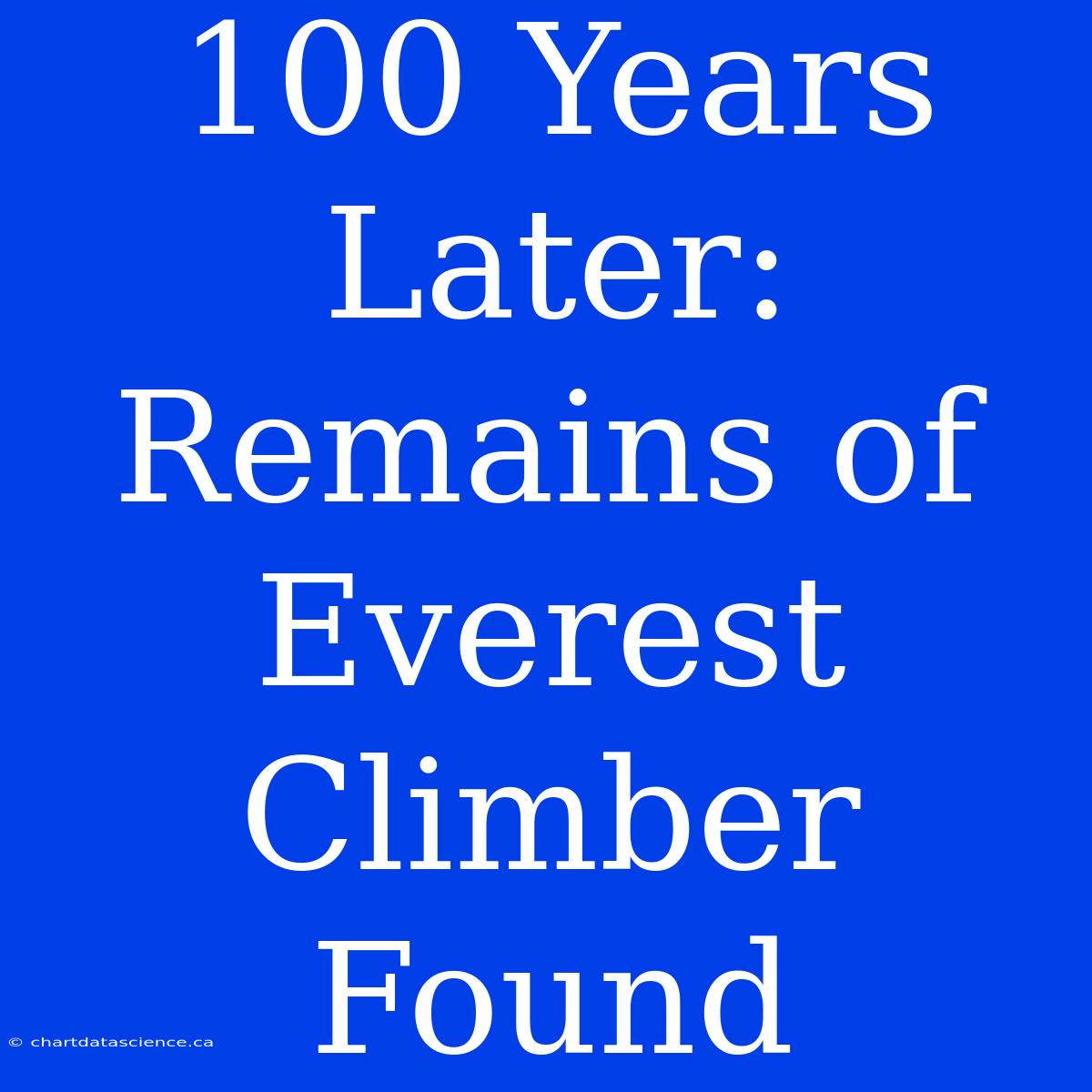 100 Years Later: Remains Of Everest Climber Found