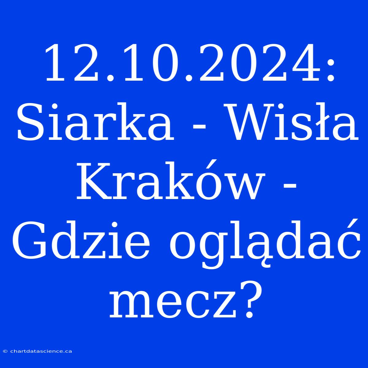 12.10.2024: Siarka - Wisła Kraków - Gdzie Oglądać Mecz?