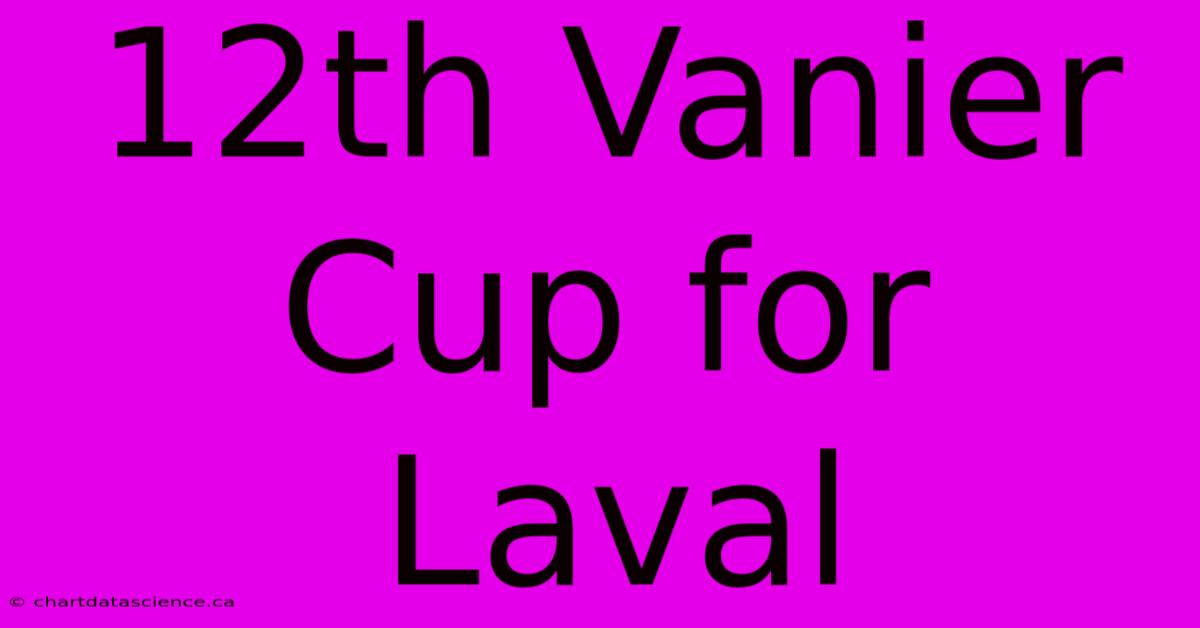 12th Vanier Cup For Laval