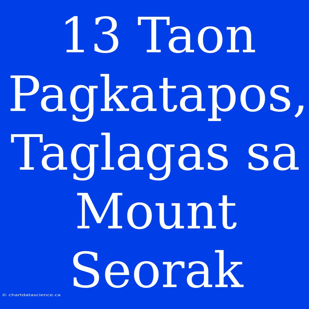 13 Taon Pagkatapos, Taglagas Sa Mount Seorak