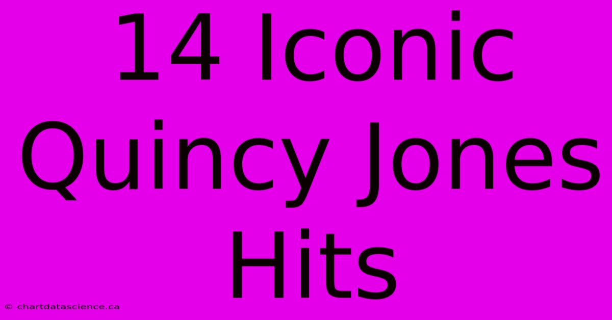 14 Iconic Quincy Jones Hits