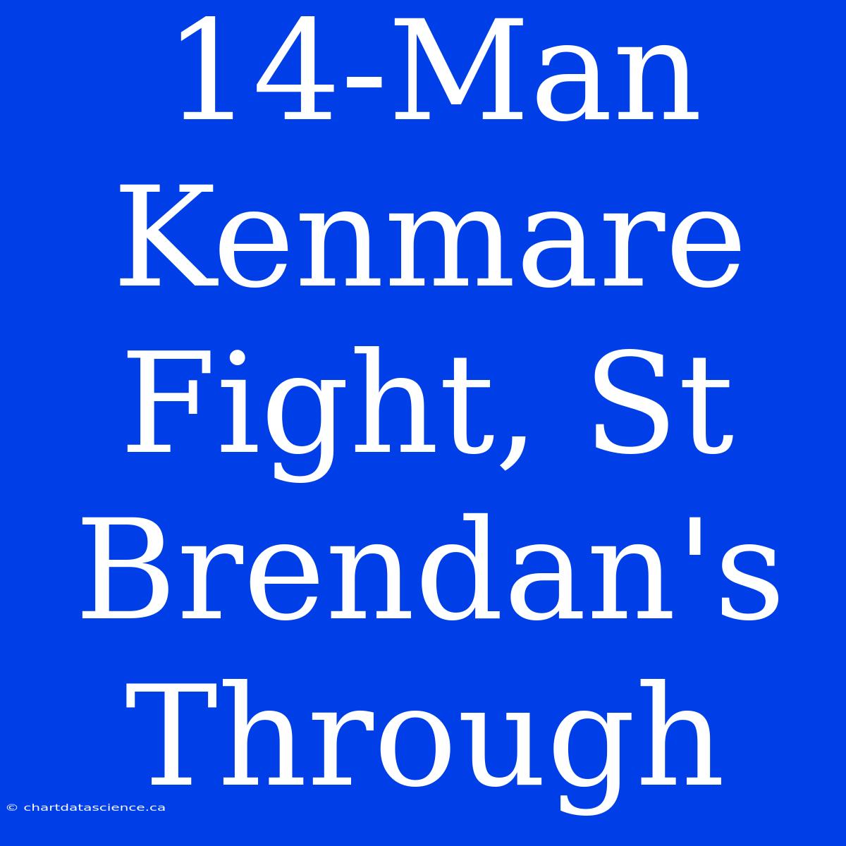 14-Man Kenmare Fight, St Brendan's Through