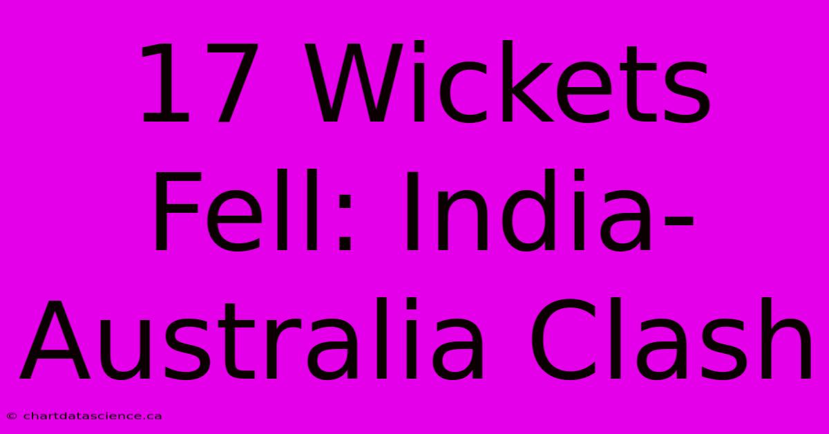 17 Wickets Fell: India-Australia Clash