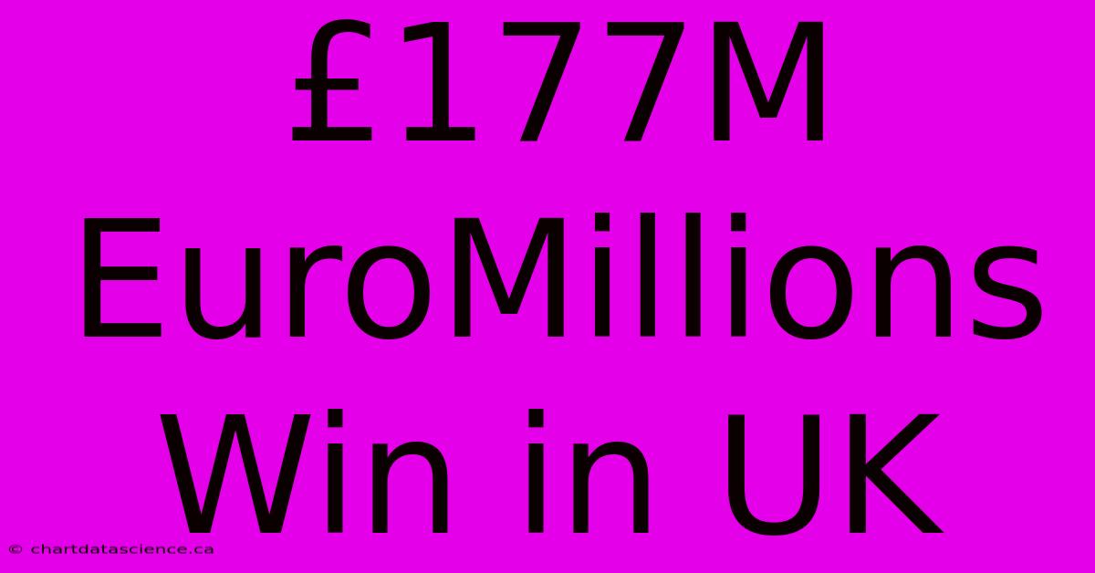 £177M EuroMillions Win In UK