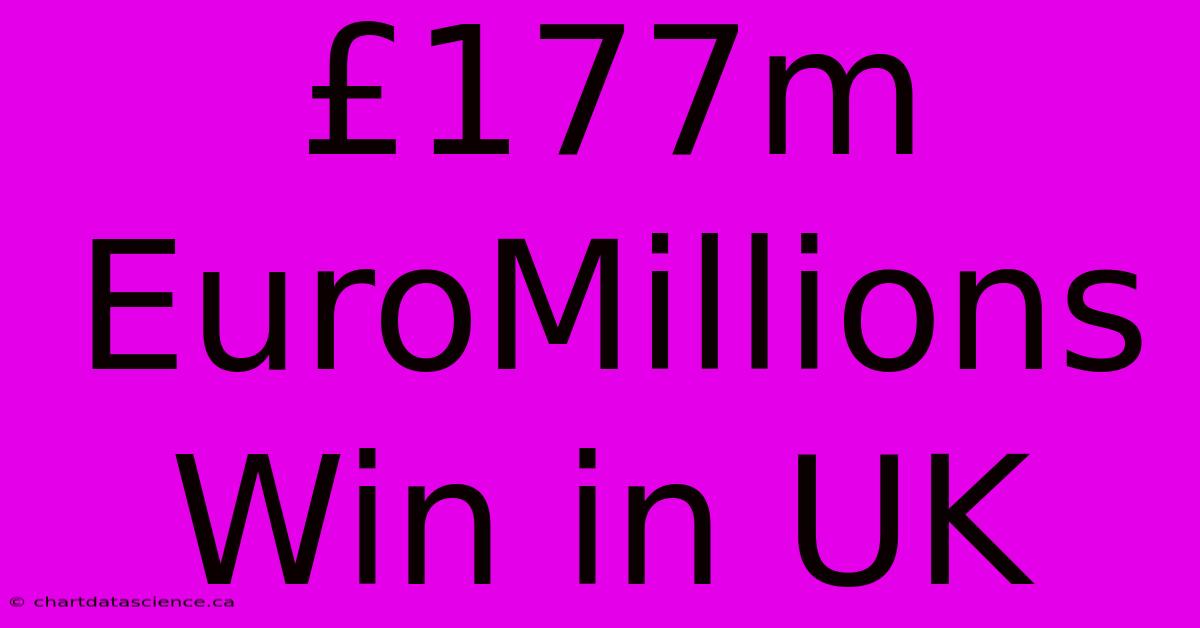 £177m EuroMillions Win In UK