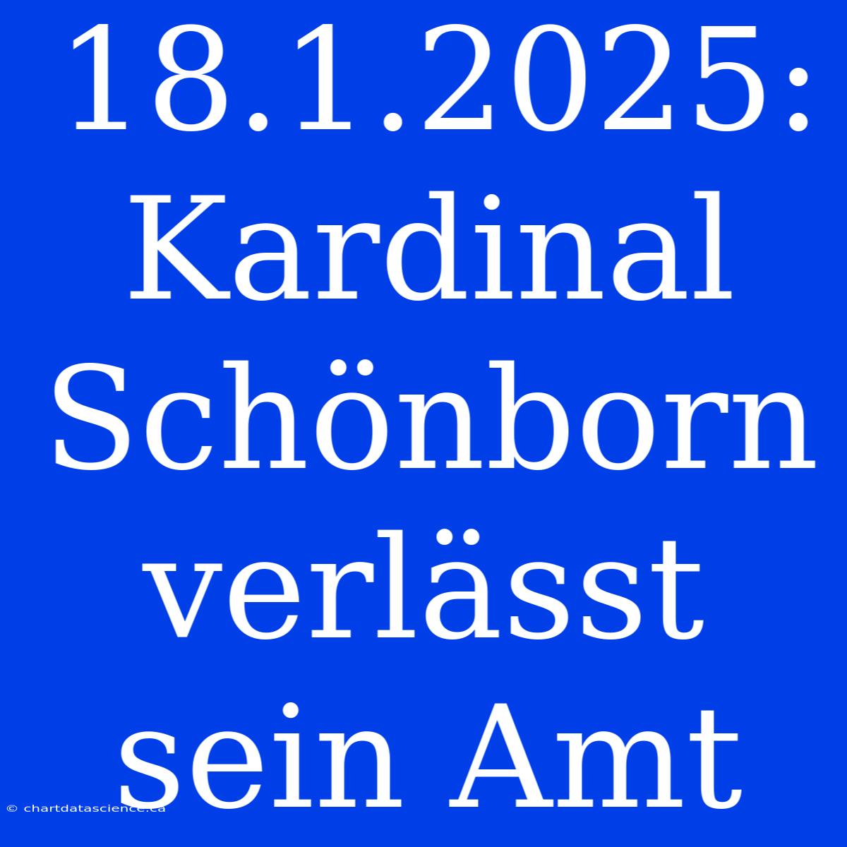 18.1.2025: Kardinal Schönborn Verlässt Sein Amt