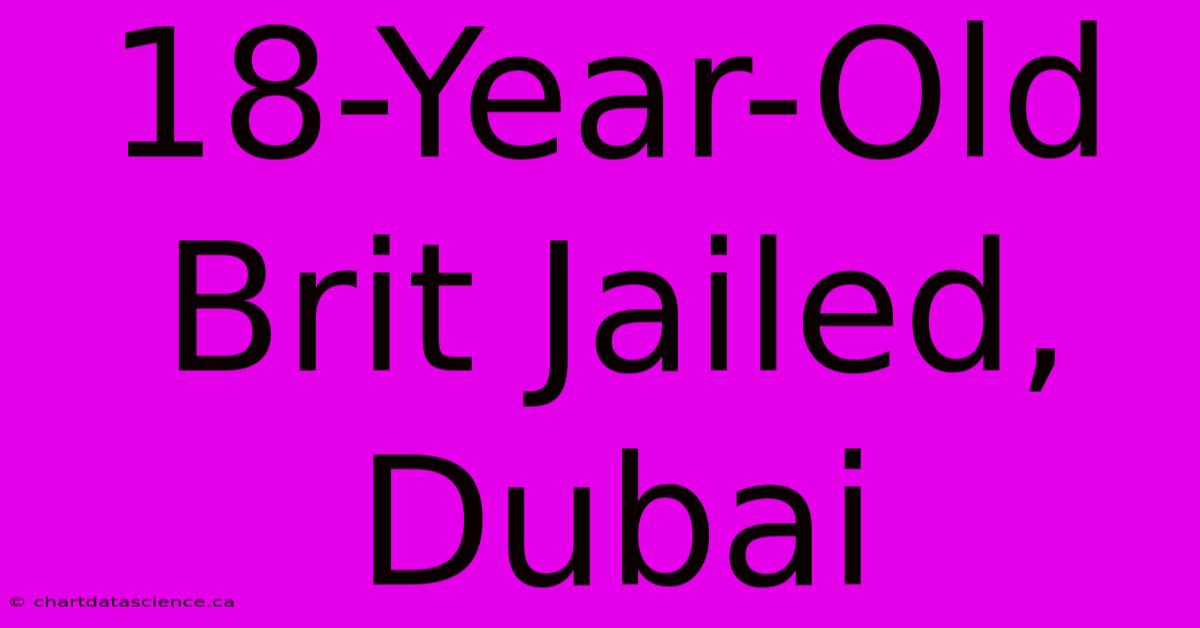 18-Year-Old Brit Jailed, Dubai