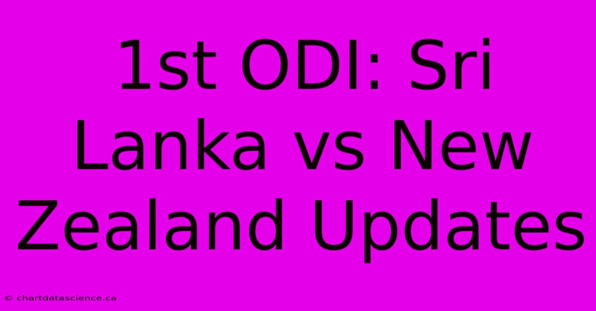 1st ODI: Sri Lanka Vs New Zealand Updates 