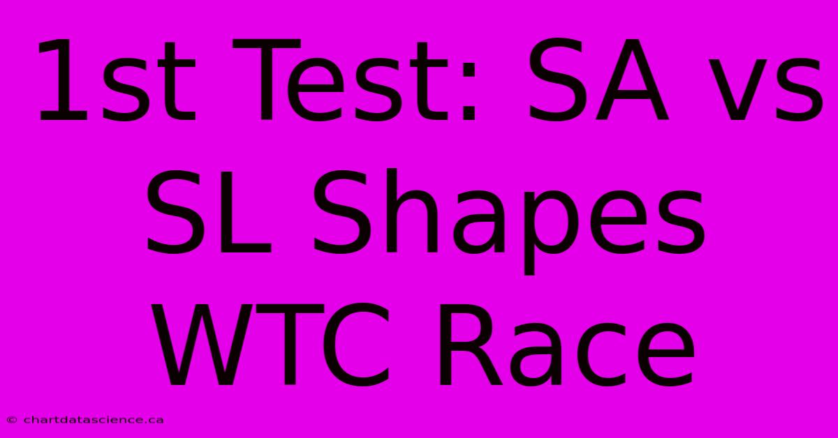 1st Test: SA Vs SL Shapes WTC Race