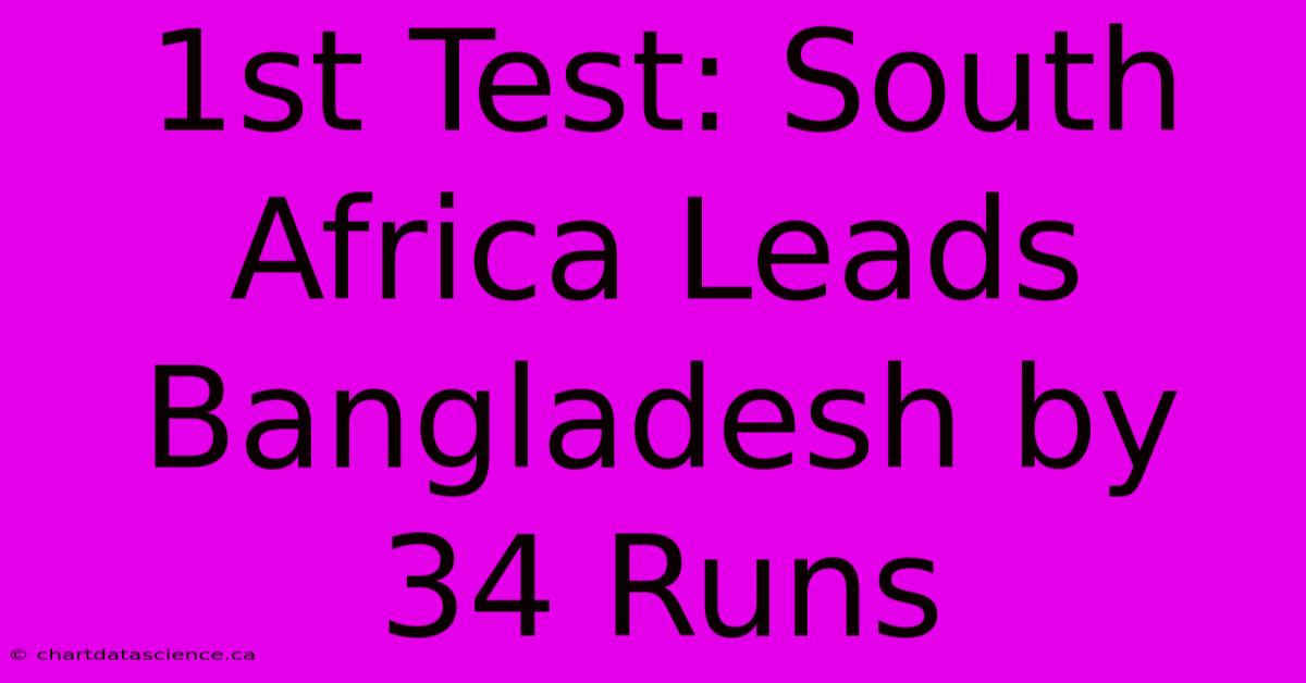 1st Test: South Africa Leads Bangladesh By 34 Runs