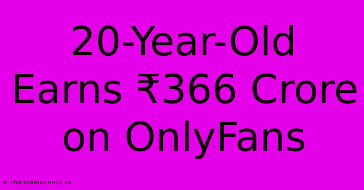 20-Year-Old Earns ₹366 Crore On OnlyFans