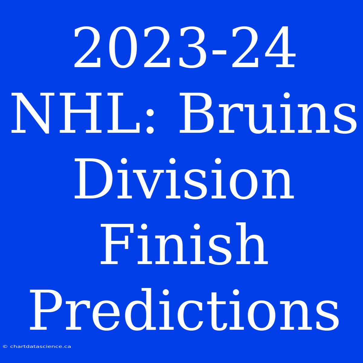 2023-24 NHL: Bruins Division Finish Predictions