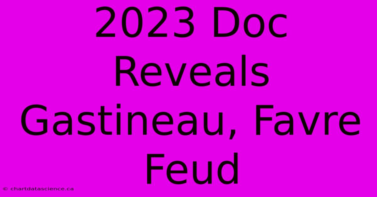 2023 Doc Reveals Gastineau, Favre Feud