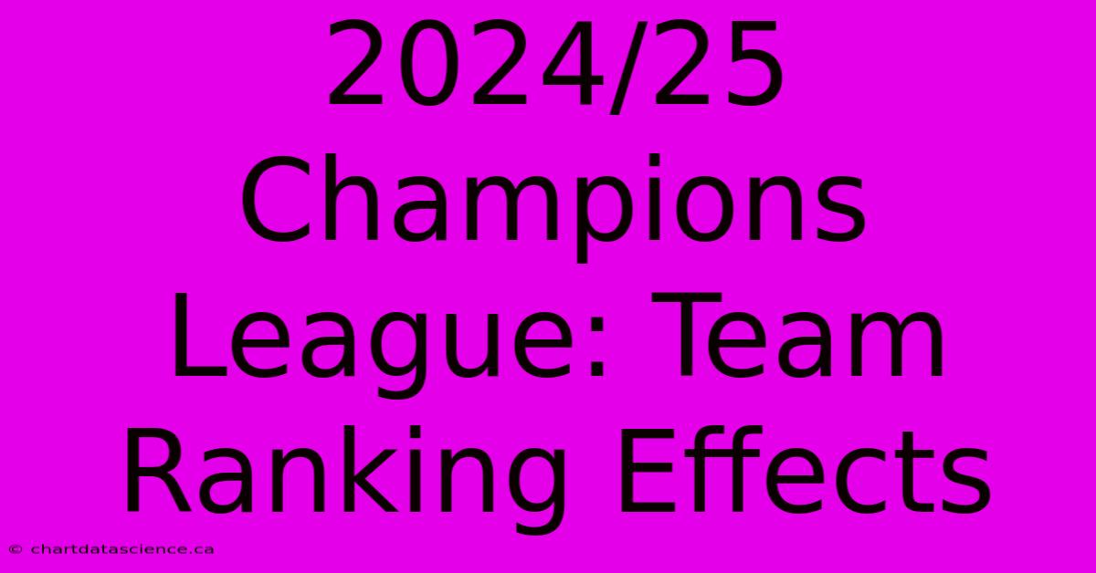 2024/25 Champions League: Team Ranking Effects