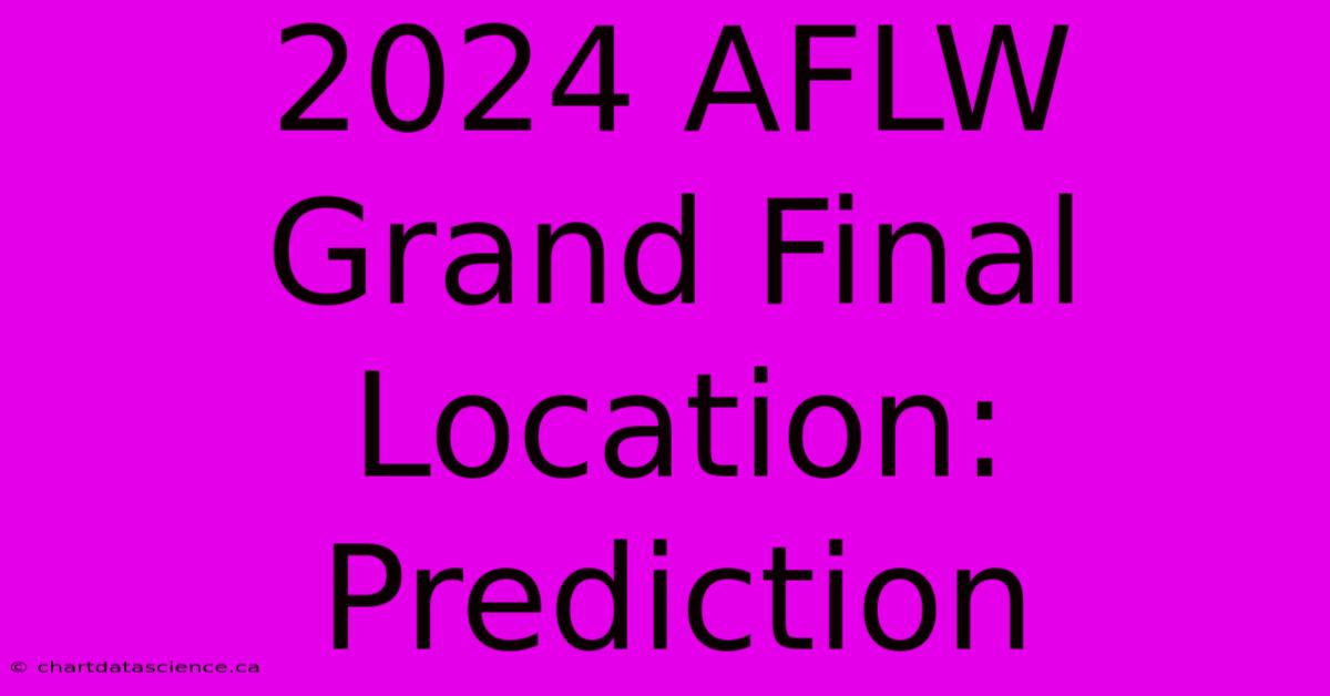 2024 AFLW Grand Final Location: Prediction