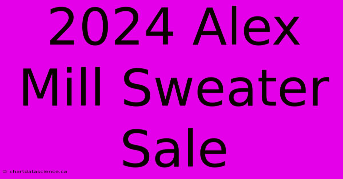 2024 Alex Mill Sweater Sale