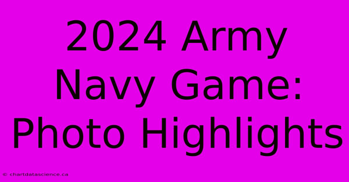 2024 Army Navy Game: Photo Highlights