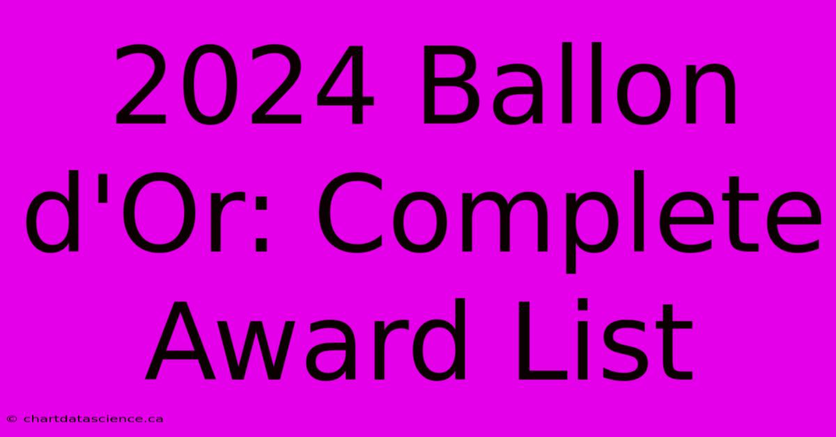 2024 Ballon D'Or: Complete Award List