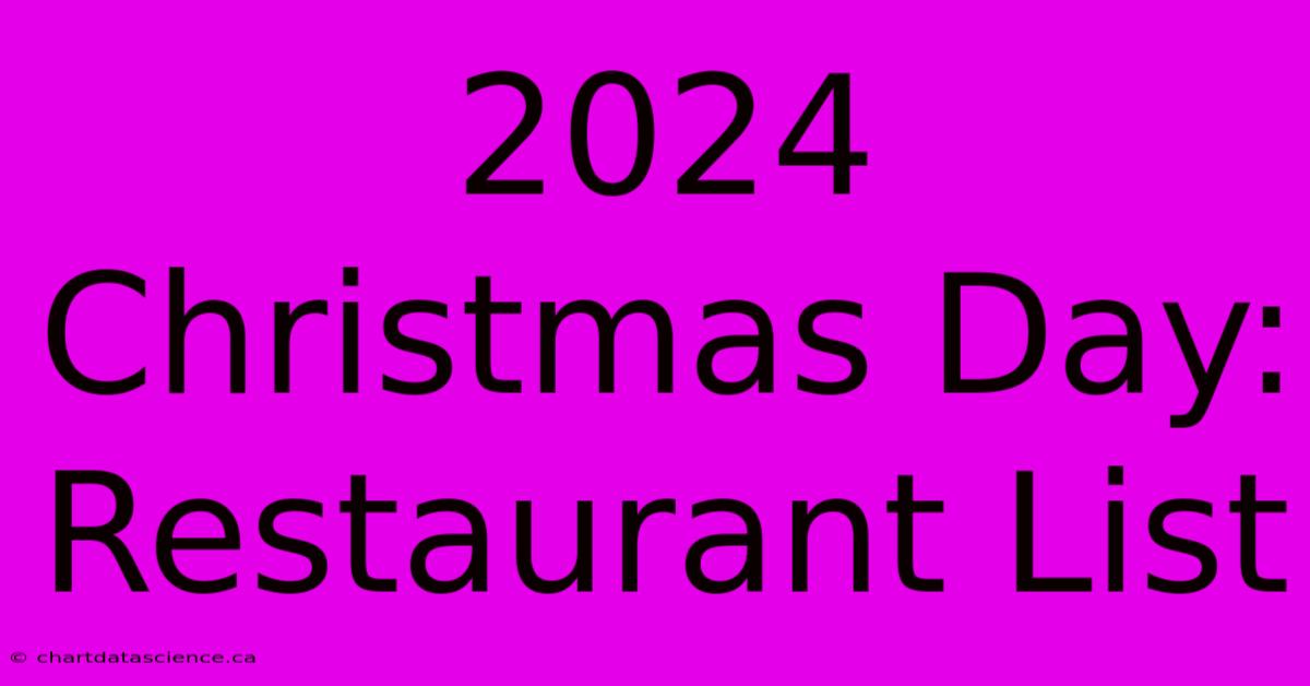 2024 Christmas Day: Restaurant List