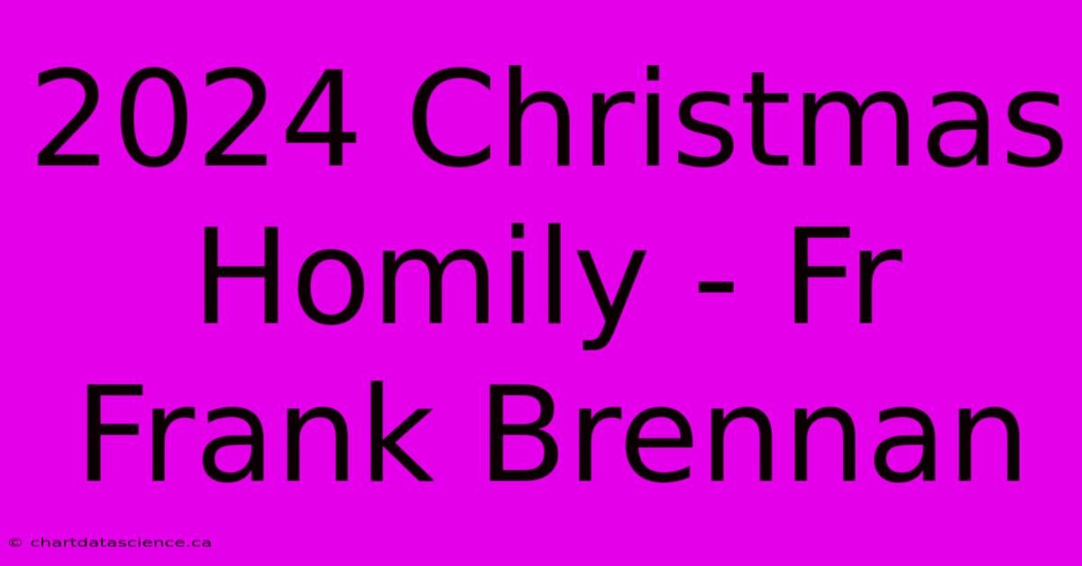 2024 Christmas Homily - Fr Frank Brennan