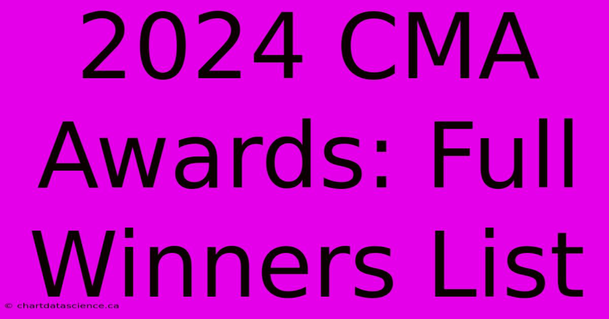 2024 CMA Awards: Full Winners List