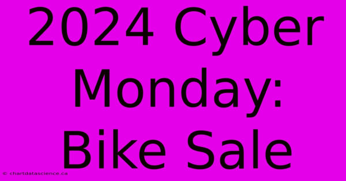 2024 Cyber Monday: Bike Sale