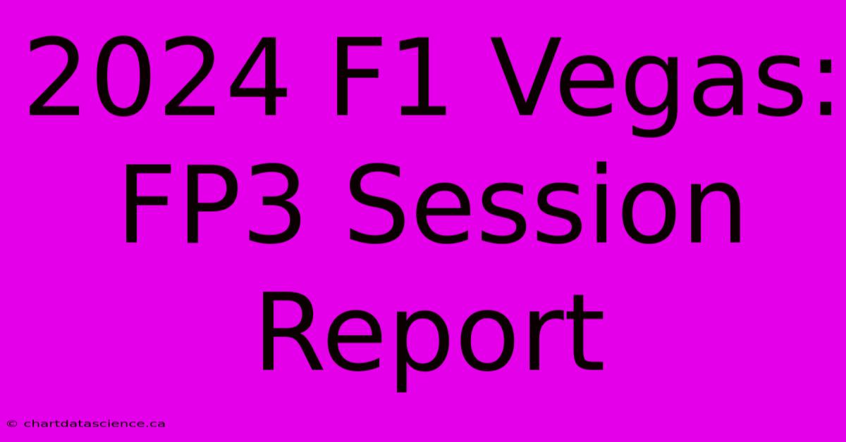 2024 F1 Vegas: FP3 Session Report