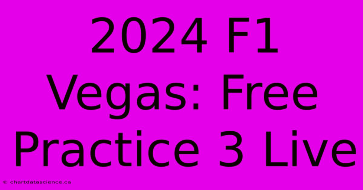 2024 F1 Vegas: Free Practice 3 Live