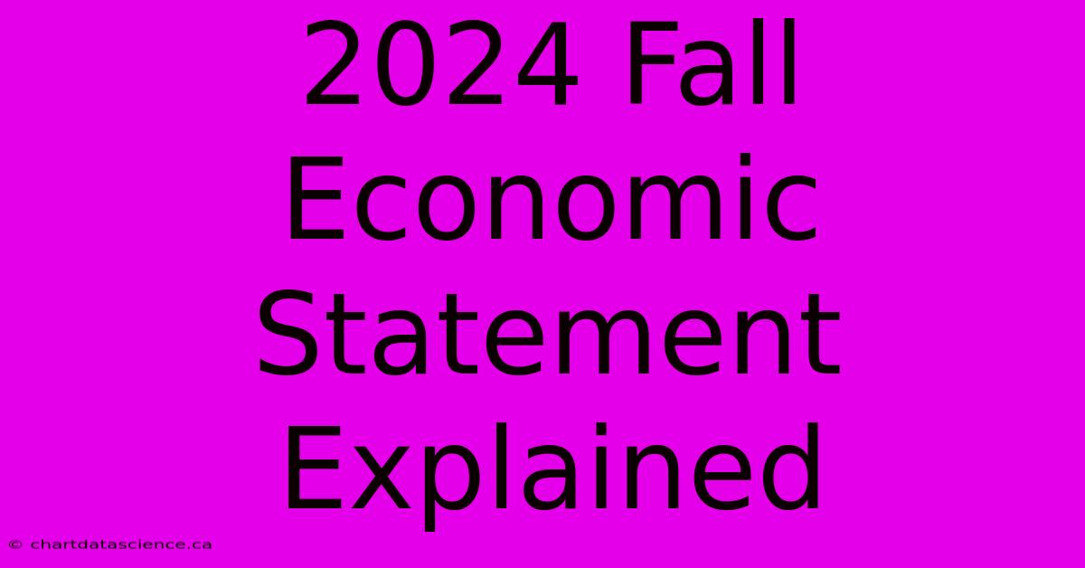 2024 Fall Economic Statement Explained