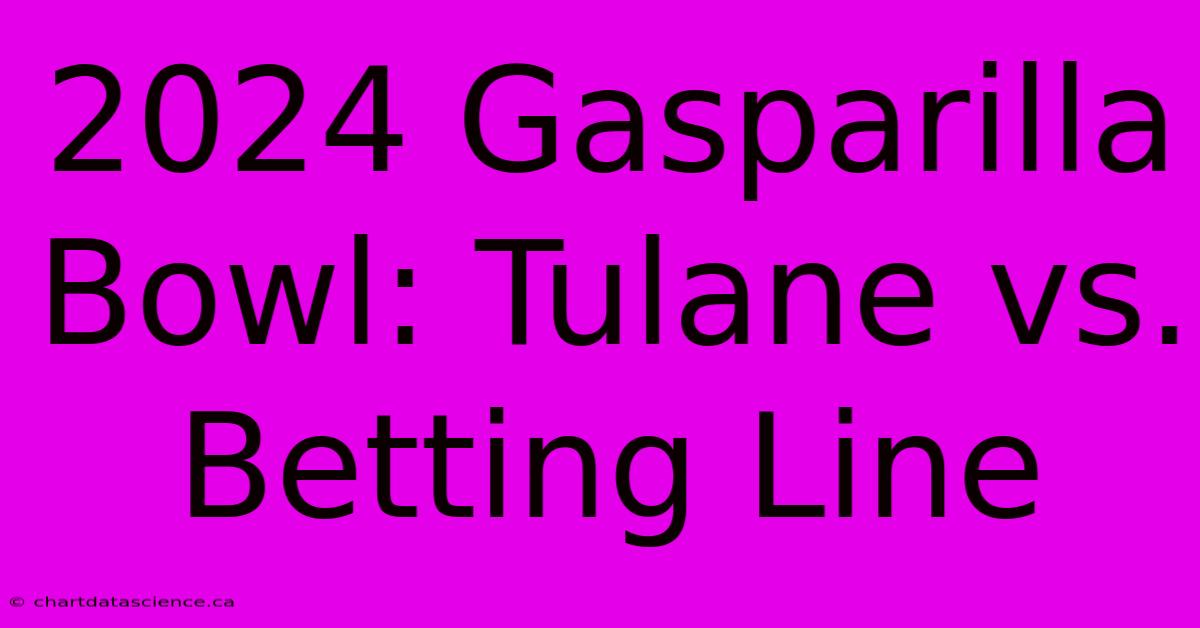 2024 Gasparilla Bowl: Tulane Vs. Betting Line