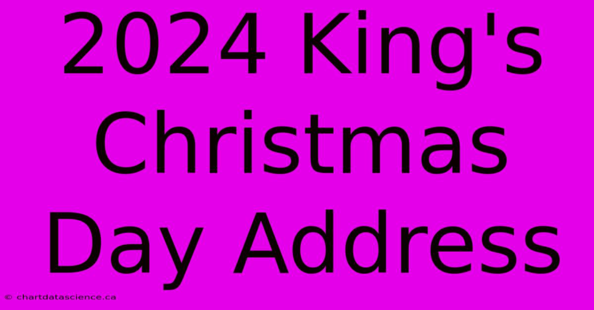 2024 King's Christmas Day Address