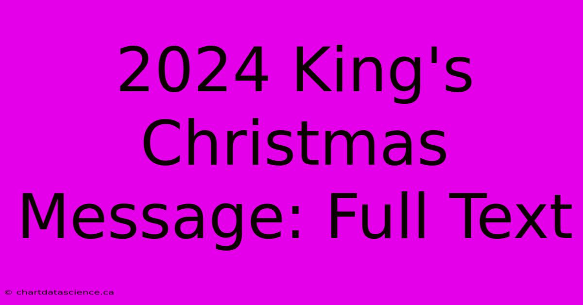 2024 King's Christmas Message: Full Text